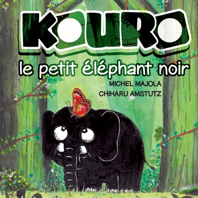 Kouro le petit éléphant noir (French Edition)