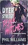 Dyer Street Punk Witches by Phil    Williams