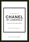 The Little Book of Chanel by Lagerfeld: The Story of the Iconic Fashion Designer (Little Books of Fashion, 15) 