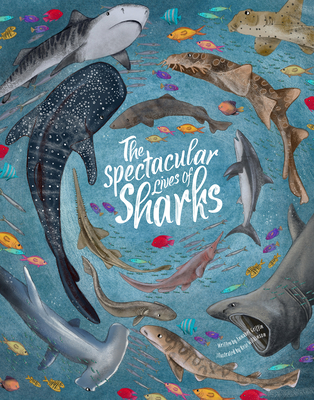 The Spectacular Lives of Sharks (Hardcover)