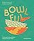 Bowlful: Fresh and Vibrant ...