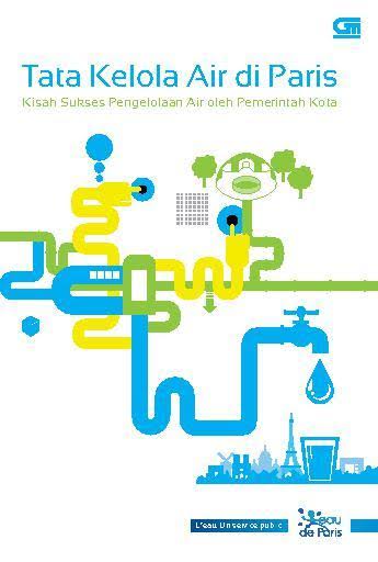 Tata Kelola Air di Paris: Kisah Sukses Pengelolaan Air oleh Pemerintah Kota