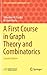 A First Course in Graph Theory and Combinatorics: Second Edition (Texts and Readings in Mathematics, 55)