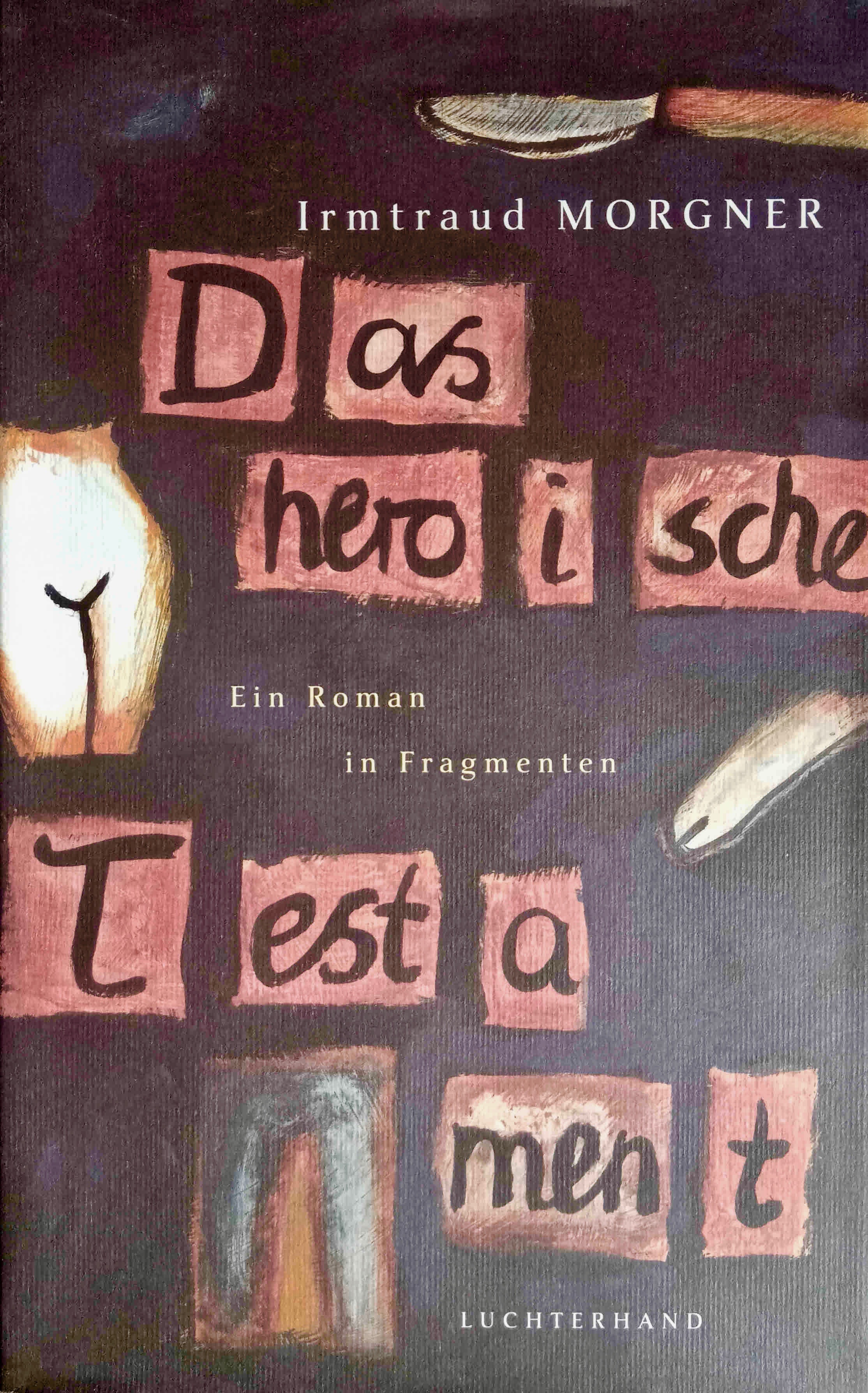 Das heroische Testament: Roman in Fragmenten (German Edition)