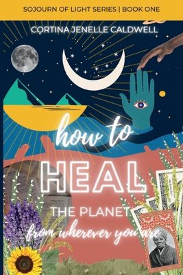 How to Heal the Planet from Wherever You Are: Leaning into the Cosmic + Planetary Link Between Ancestral Healing, Collective Liberation + Creative Entrepreneurship