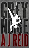 Grey Noise: Rock and Roll can be Murder