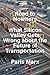 Road to Nowhere: What Silicon Valley Gets Wrong about the Future of Transportation