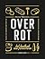 Over Rot 2.0