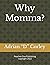 Why Momma?