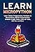 LEARN MICROPYTHON: Learn Basics Programming Hardware in MicroPython, ESP32 Programming, Arduino, Example Code, PWM, SPI Bus, I2C Bus and More