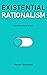 Existential Rationalism: Handling Hume's Fork