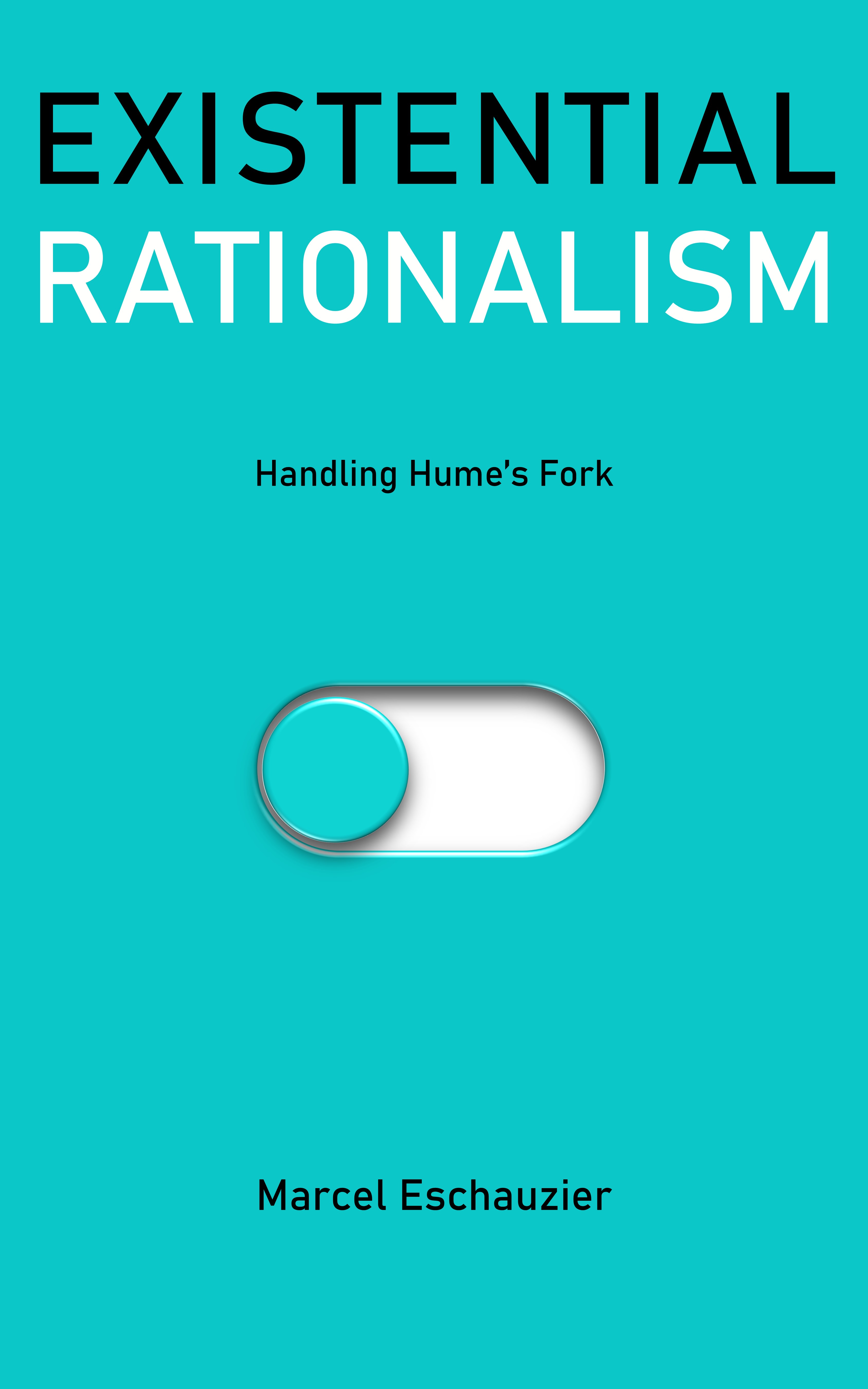 Existential Rationalism: Handling Hume's Fork