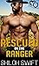 Rescued by the Ranger (His ...