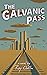 The Galvanic Pass