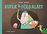 Kuflik ​a föld alatt by András Dániel