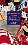 Walter Benjamin: The Story of a Friendship