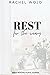 Rest for the Weary Bible Re...