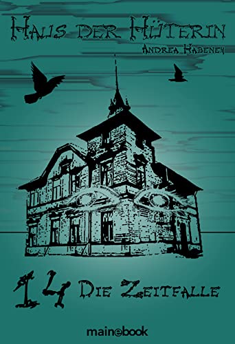 Haus der Hüterin: Band 14 - Die Zeitfalle (Kindle Edition)