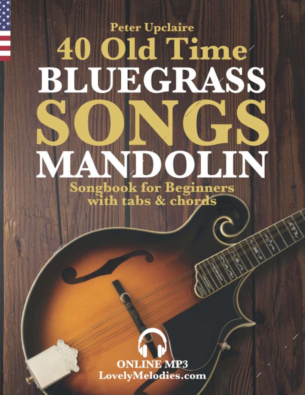 40 Old Time Bluegrass Songs - Mandolin Songbook for Beginners with Tabs and Chords (Paperback)