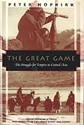 The Great Game: The Struggle for Empire in Central Asia 