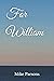 For William