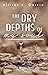 The Dry Depths of My Soul by Allison K. Garcia The Dry Depths of My Soul by Allison K. Garcia