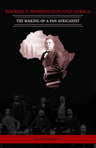 Booker T. Washington and Africa: The Making Of A Pan Africanist