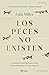 Los peces no existen by Lulu Miller