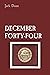 DECEMBER FORTY-FOUR
