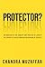 PROTECTOR?: An Analysis of ...