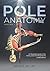 Pole anatomy, volume 1