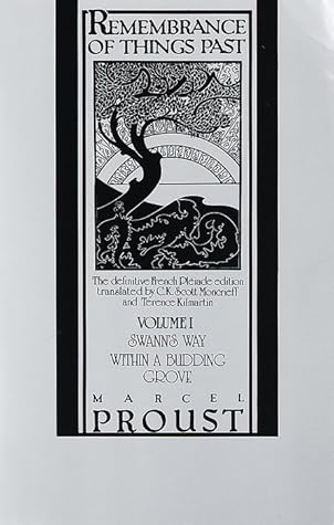 Remembrance of Things Past: Volume I - Swann's Way & Within a Budding Grove