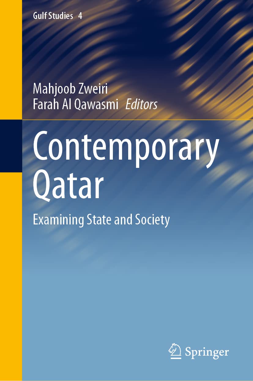 Contemporary Qatar: Examining State and Society (Gulf Studies, 4)