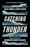 Catching Thunder: The True Story of the World’s Longest Sea Chase Catching Thunder: The True Story of the World’s Longest Sea Chase