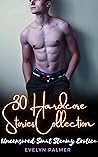Uncensored Smut Steamy Erotica by Evelyn Palmer