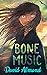 Bone Music: A gripping book of hope and joy