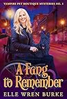 A Fang to Remember by Elle Wren Burke