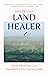 Land Healer: How Farming Can Save Britain’s Countryside