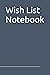 Wish List Notebook