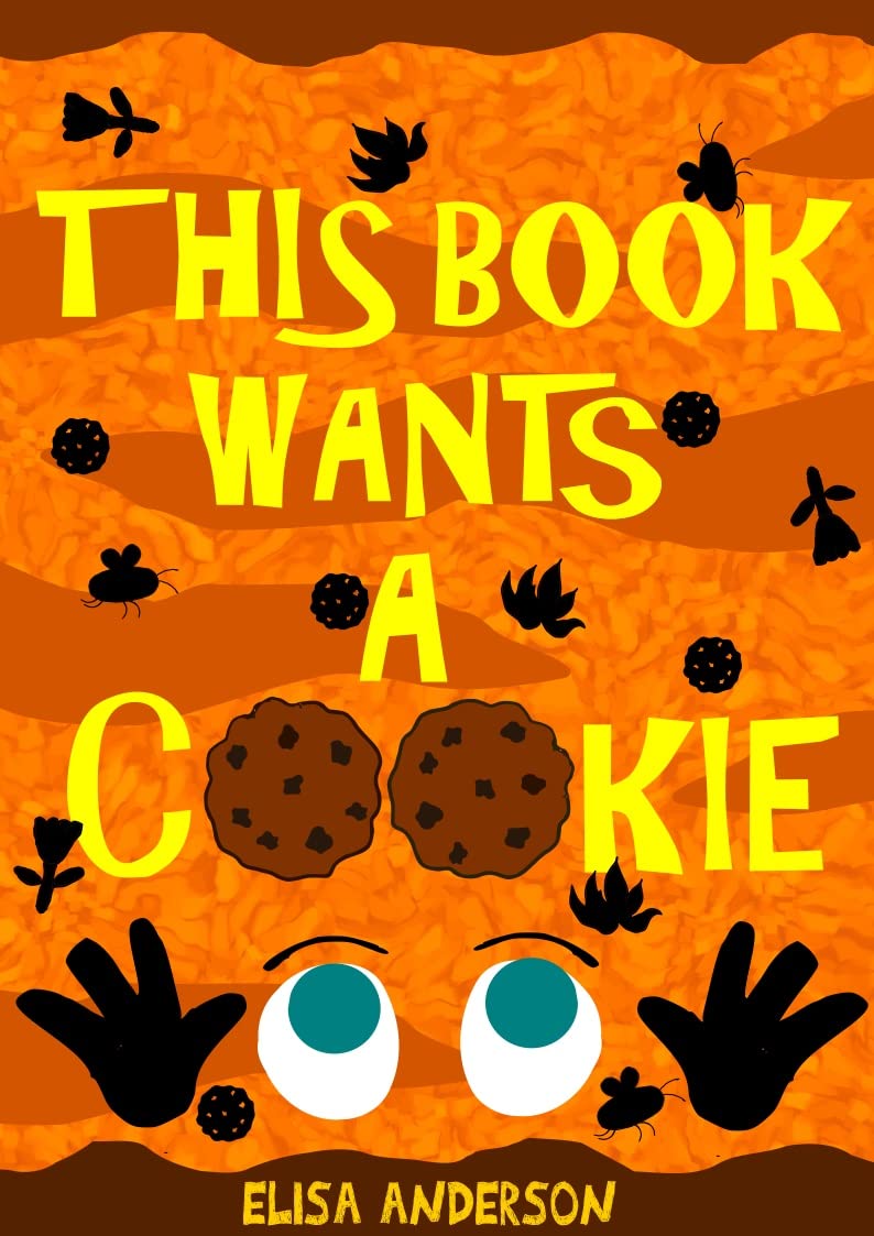 This Book Wants A Cookie: A Funny Interactive Children's Story for Early Readers, Pre-K, 1st and 2nd Grade (Kindle Edition)