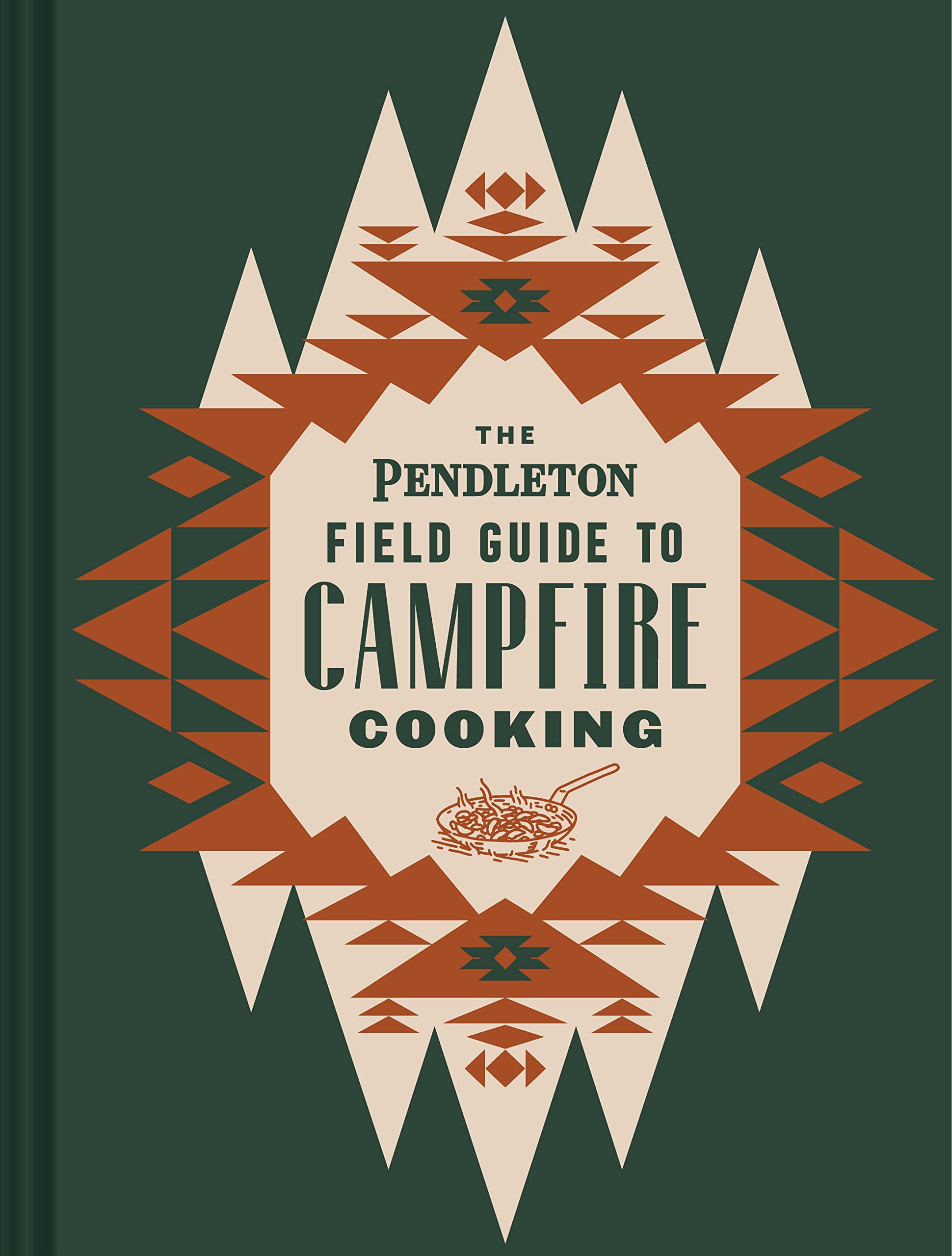 The Pendleton Field Guide to Campfire Cooking (Kindle Edition)