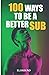 100 Ways To Be A Better Sub...