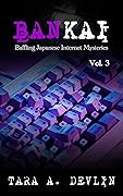 Bankai: Baffling Japanese Internet Mysteries: Volume Three