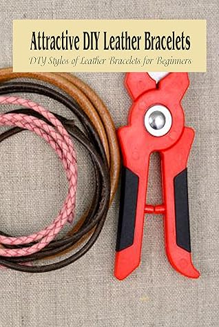 Attractive DIY Leather Bracelets: DIY Styles of Leather Bracelets for Beginners
