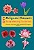 DIY Origami Flowers Easy Making Tutorials by Jane Perry