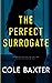 The Perfect Surrogate