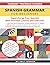Spanish Grammar for Beginners Textbook + Workbook Included: Supercharge Your Spanish With Essential Lessons and Exercises
