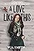 A Love Like This: Book Thre...