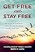 Get Free and Stay Free: Sto...