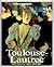 Toulouse-Lautrec: Vida y Obra